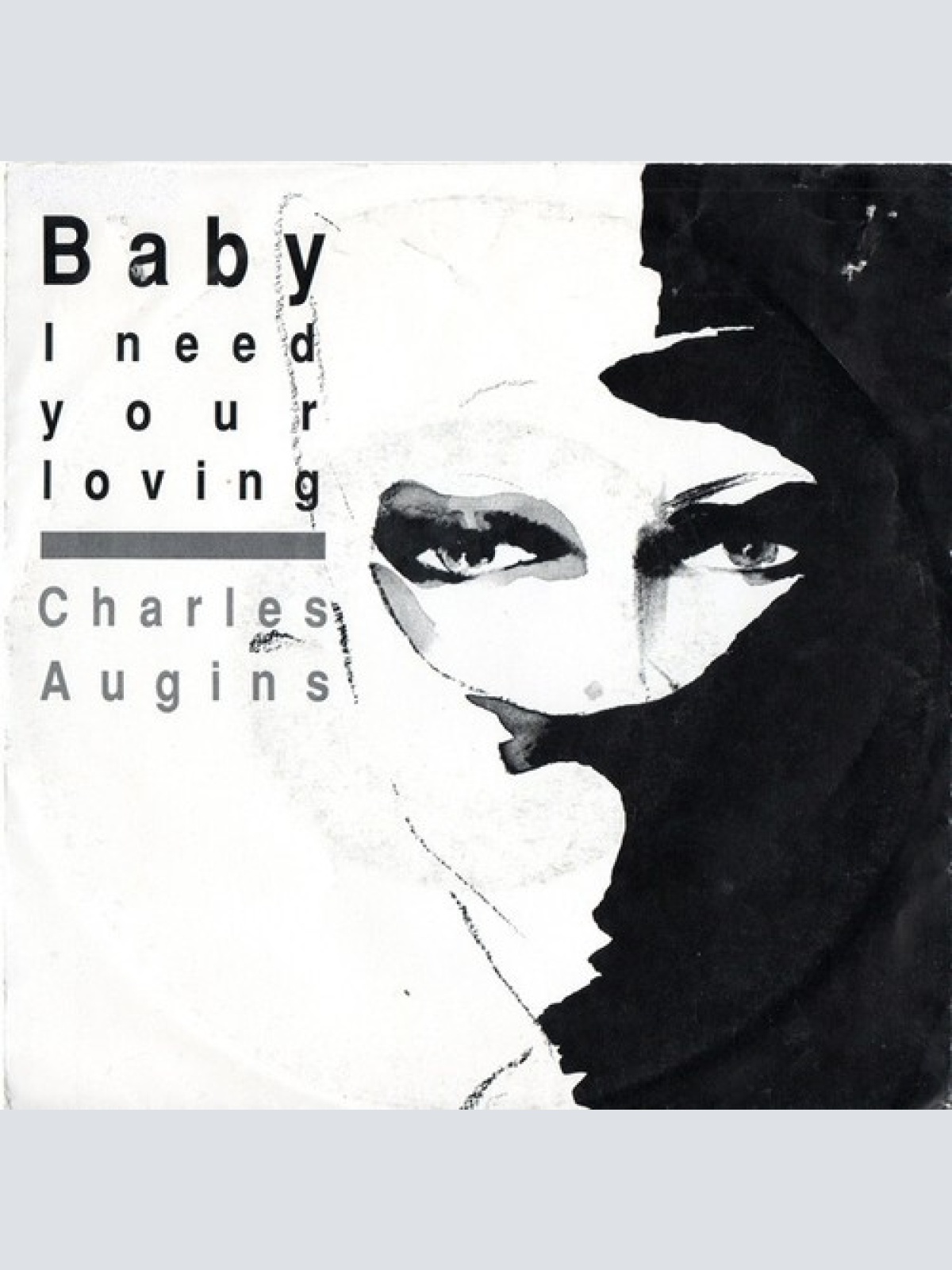 Charles Augins - Baby I Need Your Loving (7")