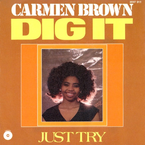 Carmen Brown (2) - Dig It / Just Try (7", Single)