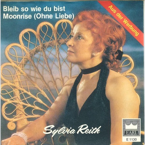 Sylvia Reith - Bleib So Wie Du Bist / Moonrise (Ohne Liebe) (7", Single)