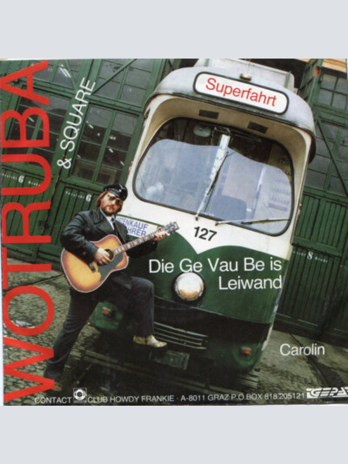 Wotruba* - Die Ge Vau Be Is Leiwand ! (7", Single)