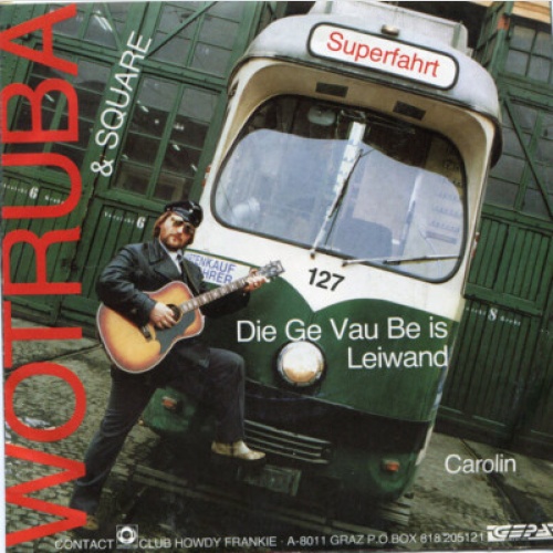 Wotruba* - Die Ge Vau Be Is Leiwand ! (7", Single)