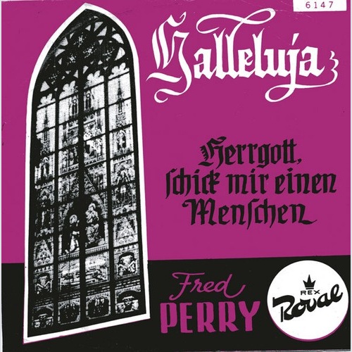 Fred Perry (2) - Halleluja / Herrgott, Schick Mir Einen Menschen (7", Single)