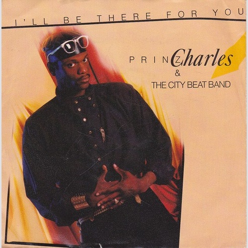 Prinz Charles & The City Beat Band* - I'll Be There For You (7")