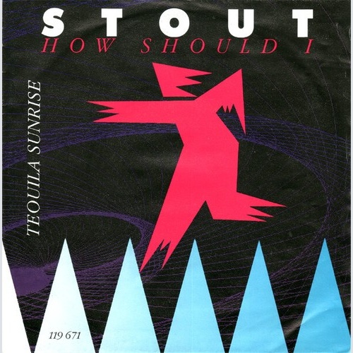 Stout (6) - How Should I (7", Single)