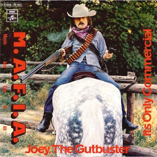 M.A.F.I.A. (Music And Fun Is All)* - Joey, The Gutbuster / Its Only Commercia...