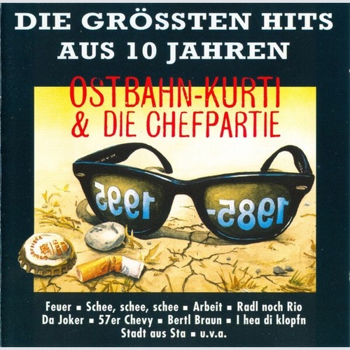 Ostbahn-Kurti & Die Chefpartie - Die Grössten Hits Aus 10 Jahren (CD, Comp)