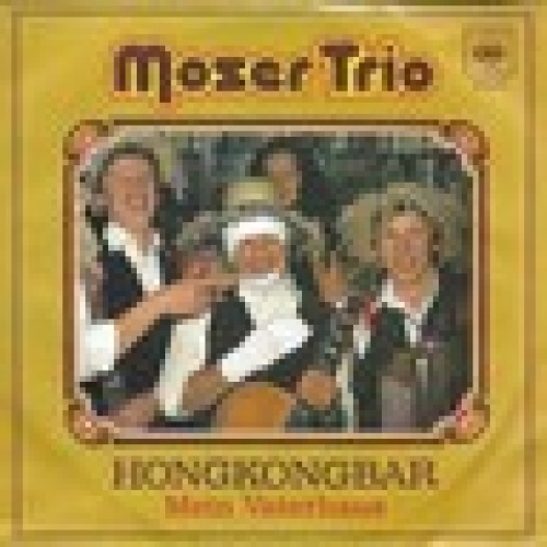 Single / MOSER TRIO / AUSTRIA / RARITÄT / CBS AUSTRIA / Hongkongbar /