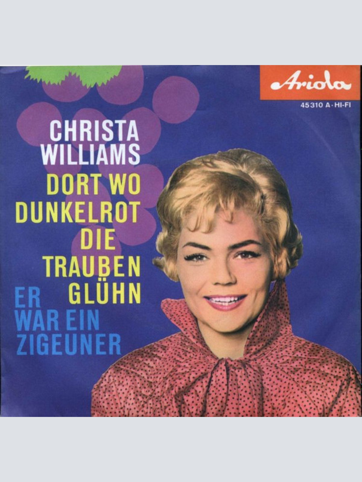Christa Williams - Dort Wo Dunkelrot Die Trauben Glühn / Er War Ein Zigeuner ...