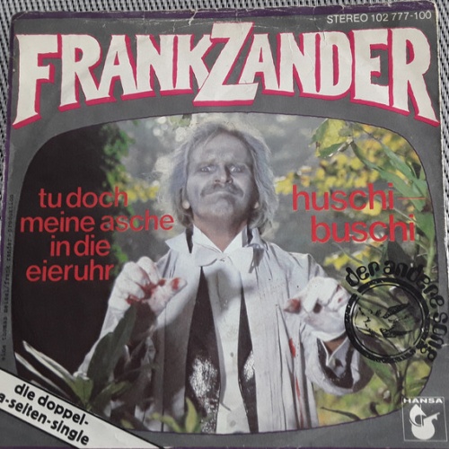 Frank Zander - Tu Doch Meine Asche In Die Eieruhr / Huschi Buschi (7", Single)