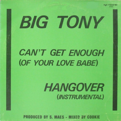 Big Tony - Can't Get Enough (Of Your Love Babe) (12")