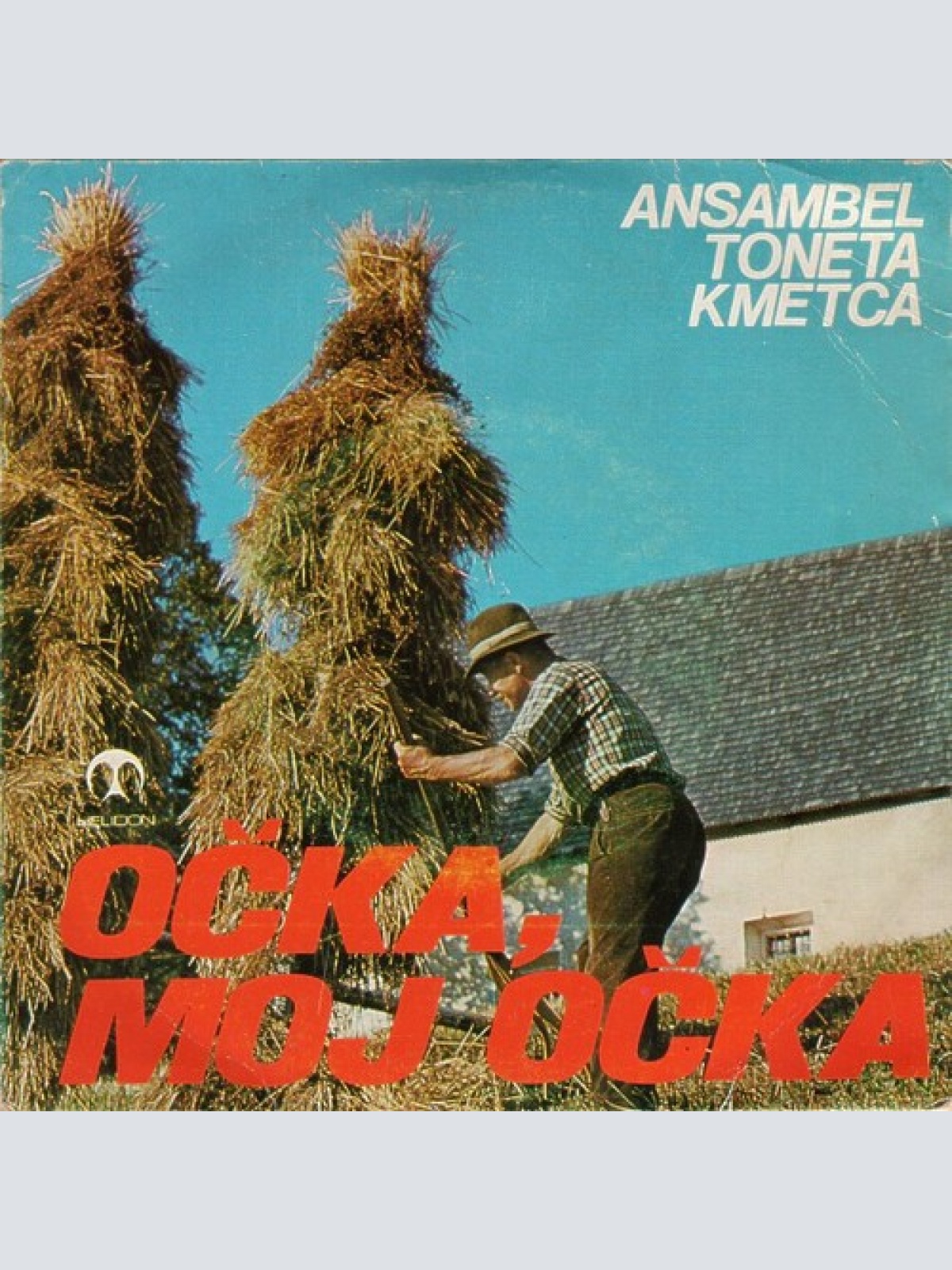 Ansambel Toneta Kmetca - Očka, Moj Očka (7", Single)