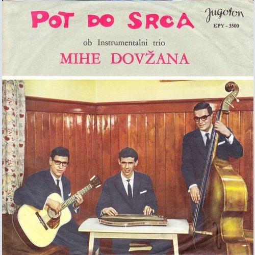 Ansambel Mihe Dovžana - Pot Do Srca (7", EP)