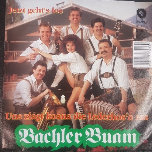 Bachler Buam - Uns Ziagt Koana Die Lederhos'n Aus / Jetzt Geht's Los (7")