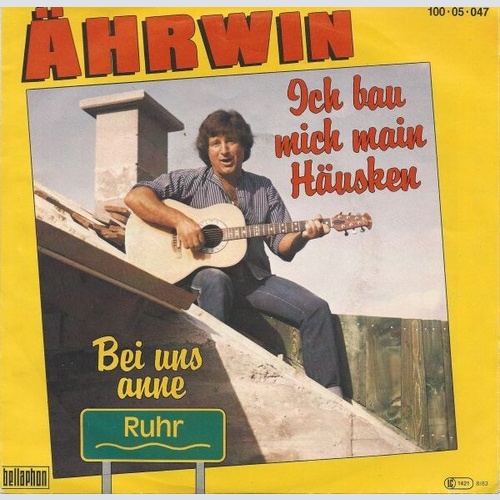 Ährwin - Ich Bau Mich Main Häusken (7", Single)