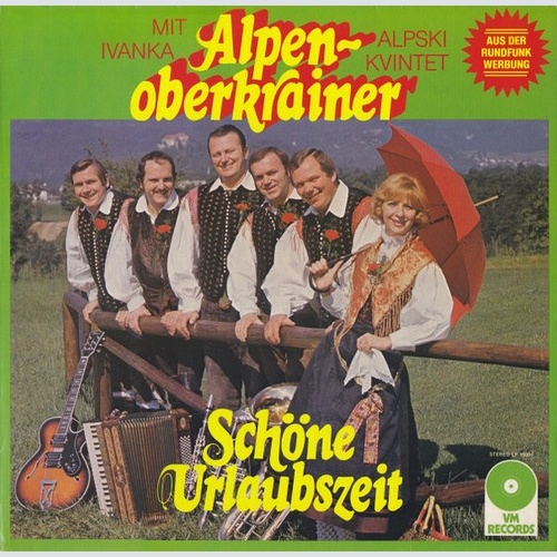 Alpenoberkrainer Mit Ivanka*, Alpski Kvintet - Schöne Urlaubszeit (LP, Album)