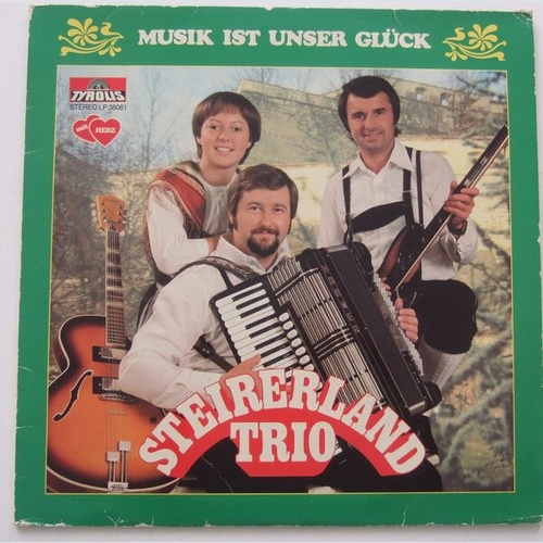 Steirerland Trio - Musik Ist Unser Glück (LP, Album)
