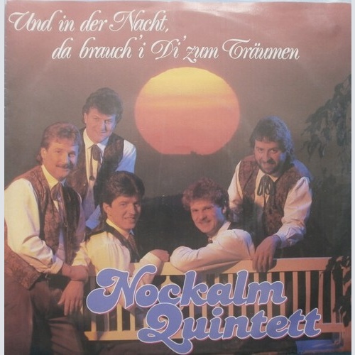 Nockalm Quintett - Und In Der Nacht, Da Brauch' I Di' Zum Träumen (7", Single)