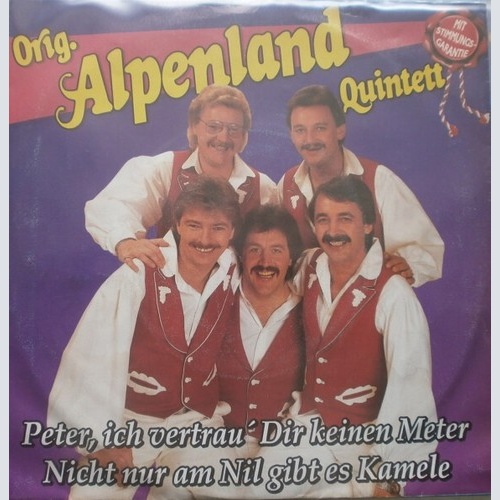 Orig. Alpenland Quintett - Peter, Ich Vertrau Dir Keinen Meter (7", Single)