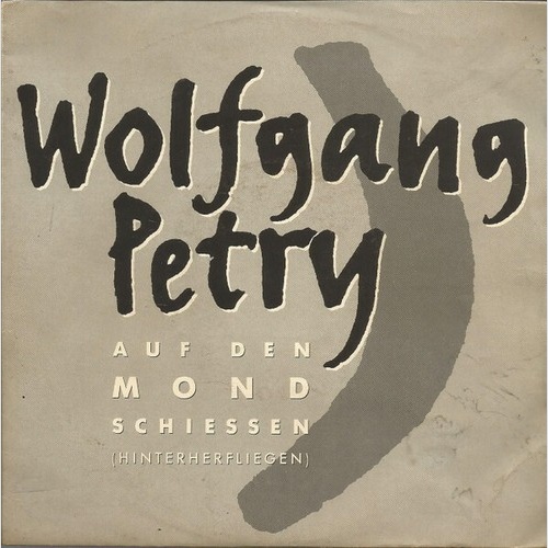 Wolfgang Petry - Auf Den Mond Schiessen (Hinterherfliegen) (7", Single)