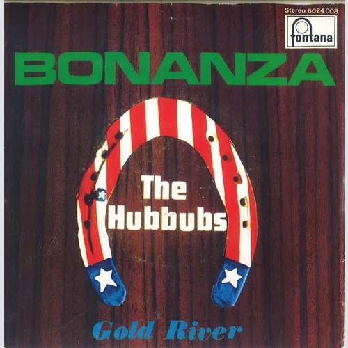 The Hubbubs - Bonanza / Gold River (7")