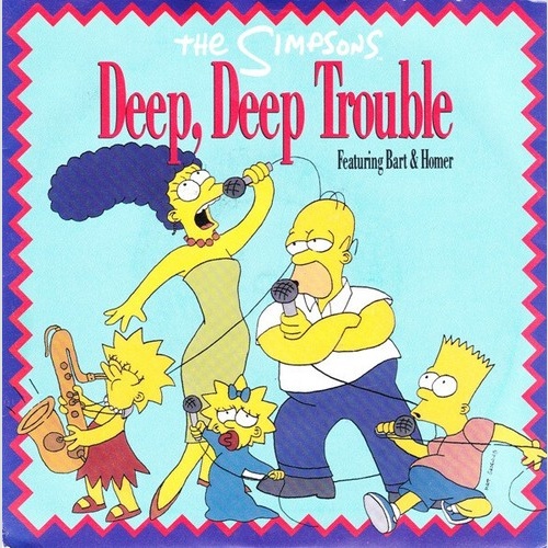 The Simpsons Featuring Bart* & Homer* - Deep, Deep Trouble (7", Single)