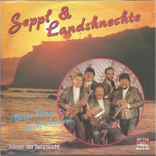 Seppl & Landsknechte* - Mein Herz Wird Weinen (7", Single)