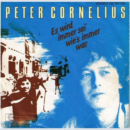 Peter Cornelius - Es Wird Immer Sei' Wie's Immer War (7", Single)