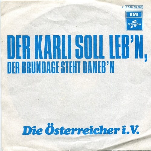 Die Österreicher i.V. - Der Karli Soll Leb'n, Der Brundage Steht Daneb'n (7",...
