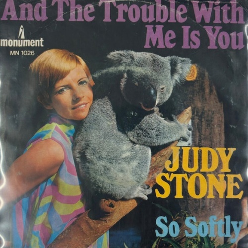 Judy Stone - And The Trouble With Me Is You (7", Single)