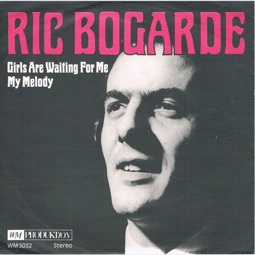 Ric Bogarde - Girls Are Waiting For Me / My Melody (7", Single)