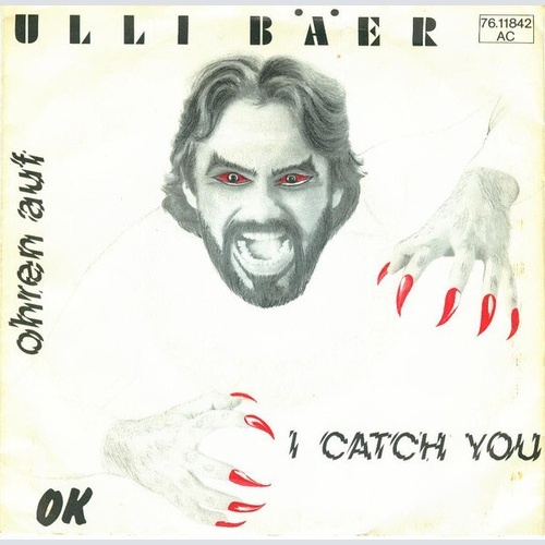 Ulli Bäer - I Catch You / Ohren Auf (7", Single)