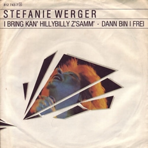 Stefanie Werger - I Bring Kan' Hillybilly Z'samm' (7", Single)