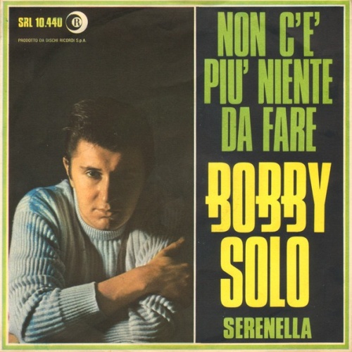 Bobby Solo - Non C'È Più Niente Da Fare (7")