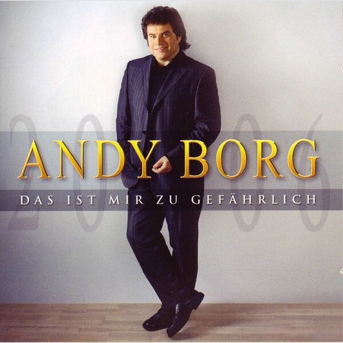 Andy Borg - Das Ist Mir Zu Gefährlich (CD, Album)