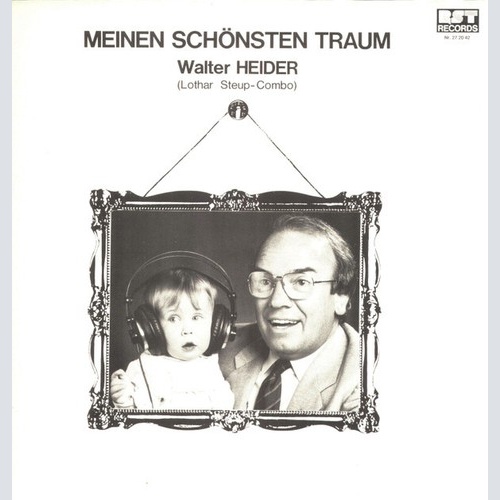 Walter Heider, Lothar Steup-Combo* - Meinen Schönsten Traum (LP, Album)