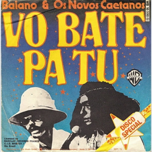 Baiano & Os Novos Caetanos - Vo Bate Pa Tu (7", Single)