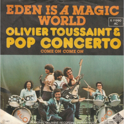 Olivier Toussaint & Pop Concerto* - Eden Is A Magic World (7", Single)