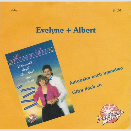 Evelyne & Albert - Autobahn Nach Irgendwo / Gib's Doch Zu (7")