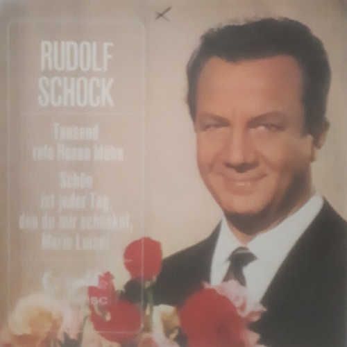 Rudolf Schock - Tausend Rote Rosen Blühn (7", Mono)