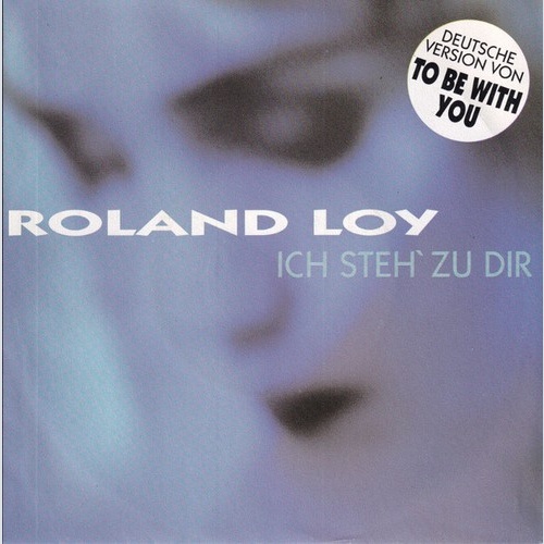 Roland Loy - Ich Steh' Zu Dir (7")