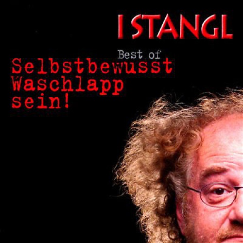 I. Stangl - Best Of Selbstbewusst Waschlapp Sein! (CD)