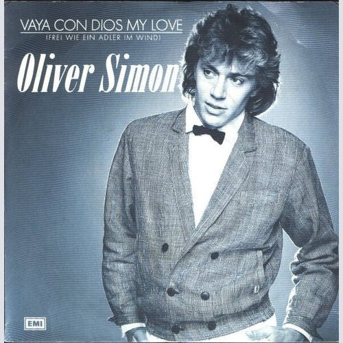 Oliver Simon - Vaya Con Dios My Love (Frei Wie Ein Adler Im Wind) (7", Single)