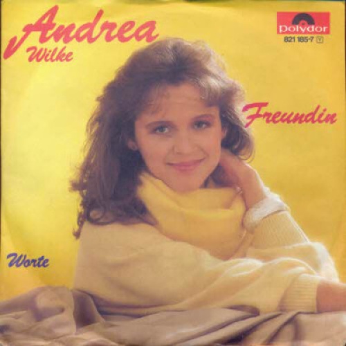 Andrea Wilke - Freundin / Worte (7", Single)
