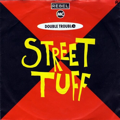 Rebel MC And Double Trouble - Street Tuff (7", Single)