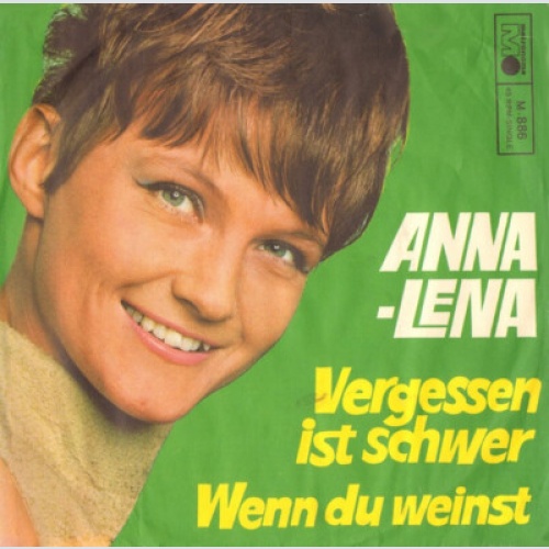Anna-Lena* - Vergessen Ist Schwer / Wenn Du Weinst (7", Single)
