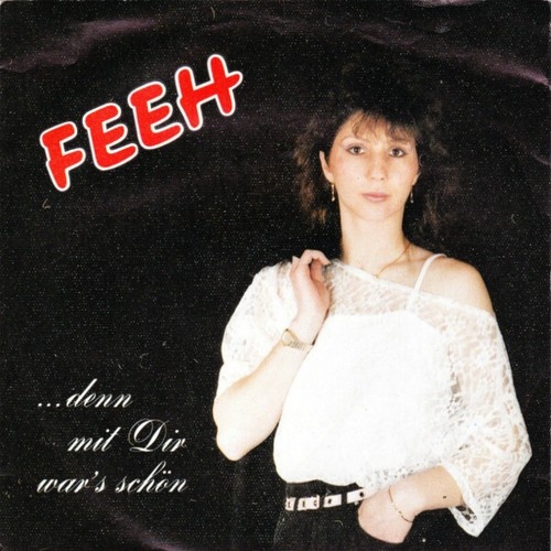 Feeh - ...Denn Mit Dir War's Schön (7", Single)
