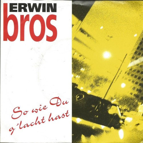 Erwin Bros - So Wie Du G'lachst Hast (7", Single)