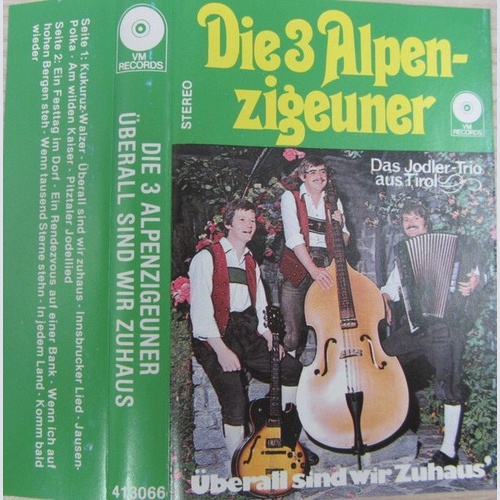 Die 3 Alpenzigeuner - Überall Sind Wir Zuhaus' (Cass, Album)