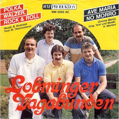 Lobminger Vagabunden - Polka, Walzer, Rock & Roll / Ave Maria No Morro (7", S...