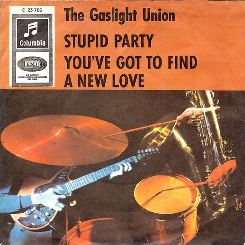 The Gaslight Union - Stupid Party / You've Got To Find A New Love (7", Single...